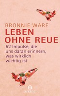Bronnie Ware: Leben ohne Reue ★★★