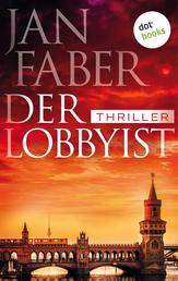 Der Lobbyist - Thriller