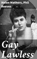 Helen Mathers: Gay Lawless 