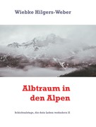 Wiebke Hilgers-Weber: Albtraum in den Alpen 