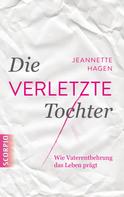Jeannette Hagen: Die verletzte Tochter 