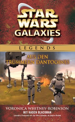 Star Wars: Galaxies - Aus den Trümmern Dantooines - Roman zum Game