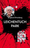 Burghard Ehrenberg: Leichentuch Park 