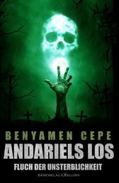 Andariels Los – Fluch der Unsterblichkeit - Ein Horror-Roman