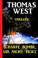 Thomas West: Scharfe Bombe, die nicht tickt 