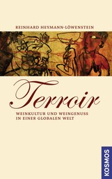 Terroir - Weinkultur und Weingenuss in einer globalen Welt