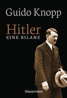Guido Knopp: Hitler - Eine Bilanz: Der Spiegel-Bestseller als Sonderausgabe. Fundiert, informativ und spannend erzählt ★★★