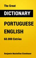 Benjamin Maximilian Eisenhauer: The Great Dictionary Portuguese - English 