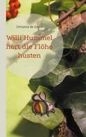 Christina de Groot: Willi Hummel hört die Flöhe husten 