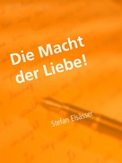 Stefan Elsässer: Die Macht der Liebe! 