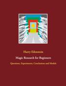 Harry Eilenstein: Magic Research for Beginners 