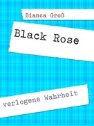 Bianca Groß: Black Rose 