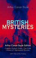 Arthur Conan Doyle: BRITISH MYSTERIES - Arthur Conan Doyle Edition 