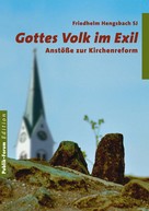 Friedhelm Hengsbach: Gottes Volk im Exil 