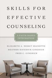Skills for Effective Counseling - A Faith-Based Integration