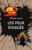 Sébastien Laurent: Les Feux D'Asilée 