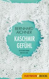 Kaschmirgefühl - Ein kleiner Roman über die Liebe