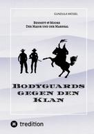Gundula Wessel: Bodyguards gegen den Klan 