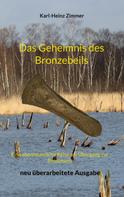 Karl-Heinz Zimmer: Das Geheimnis des Bronzebeils 