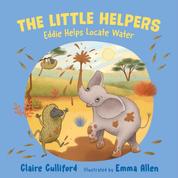 The Little Helpers: Eddie Helps Locate Water - (a climate-conscious children's book)