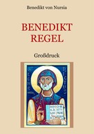 Benedikt von Nursia: Die Benediktregel. Regel des heiligen Vaters Benedikt im Großdruck. ★★★★★