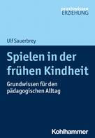 Ulf Sauerbrey: Spielen in der frühen Kindheit 