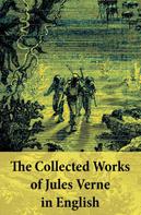Jules Verne: The Collected Works of Jules Verne in English 