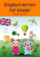 Siegfried Freudenfels: Englisch lernen für Kinder 