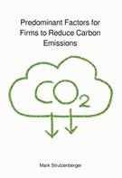 Mark Strutzenberger: Predominant Factors for Firms to Reduce Carbon Emissions 