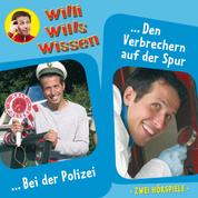 Willi wills wissen, Folge 6: Bei der Polizei / Den Verbrechern auf der Spur