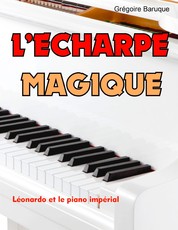 L'écharpe magique - Léonardo et le piano impérial