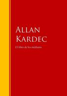 Allan Kardec: El libro de los médiums 