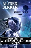 Alfred Bekker: 1200 Seiten Weltraum-Abenteuer Mai 2022: Science Fiction Paket 
