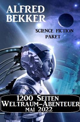 1200 Seiten Weltraum-Abenteuer Mai 2022: Science Fiction Paket