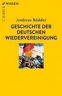 Andreas Rödder: Geschichte der deutschen Wiedervereinigung 