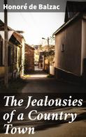 de Balzac, Honoré: The Jealousies of a Country Town 
