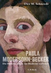 Paula Modersohn-Becker - Die Malerin, die in die Moderne aufbrach