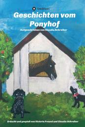 Geschichten vom Ponyhof - Erdacht und gespielt von Victoria Freund und Claudia Schreiber