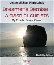 Dreamer's Demise - A clash of cultists - My Cthulhu Dream Cameo