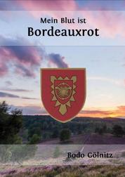 Mein Blut ist Bordeauxrot - Die Erlebnisse eines ABC-Abwehrsoldaten in den 70er Jahren