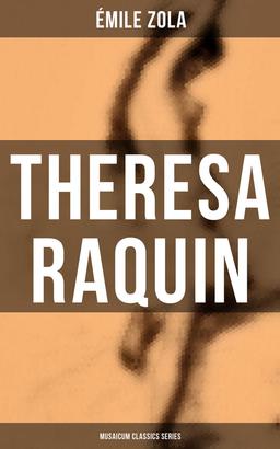 Theresa Raquin (Musaicum Classics Series)
