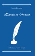 Louise Rochette: Blanche et Adrien 