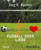 Jörg R. Kramer: Fußball oder Liebe ★★★★★