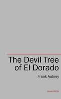Frank Aubrey: The Devil Tree of El Dorado 