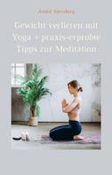 André Sternberg: Gewicht verlieren mit Yoga + Praxis-erprobte Tricks zur Meditation ★★