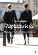 Andreas Keck: Asphaltwiesn 