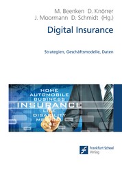Digital Insurance - Strategien, Geschäftsmodelle, Daten