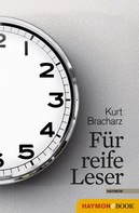 Kurt Bracharz: Für reife Leser ★★★★