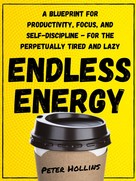 Peter Hollins: Endless Energy 