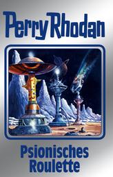 Perry Rhodan 146: Psionisches Roulette (Silberband) - 4. Band des Zyklus "Chronofossilien"